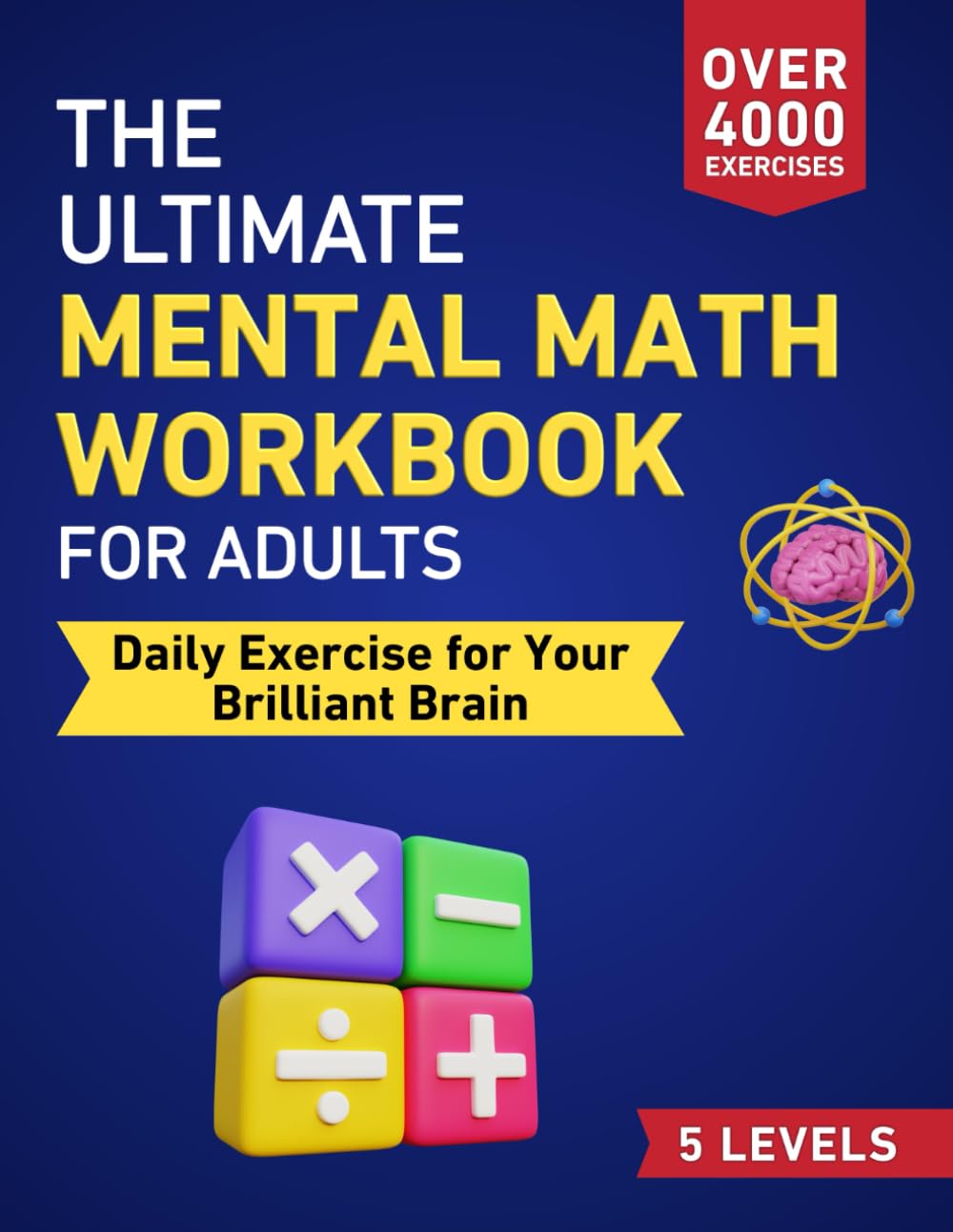 The Ultimate Mental Math Workbook for Adults: Daily Exercise for Your Brilliant Brain