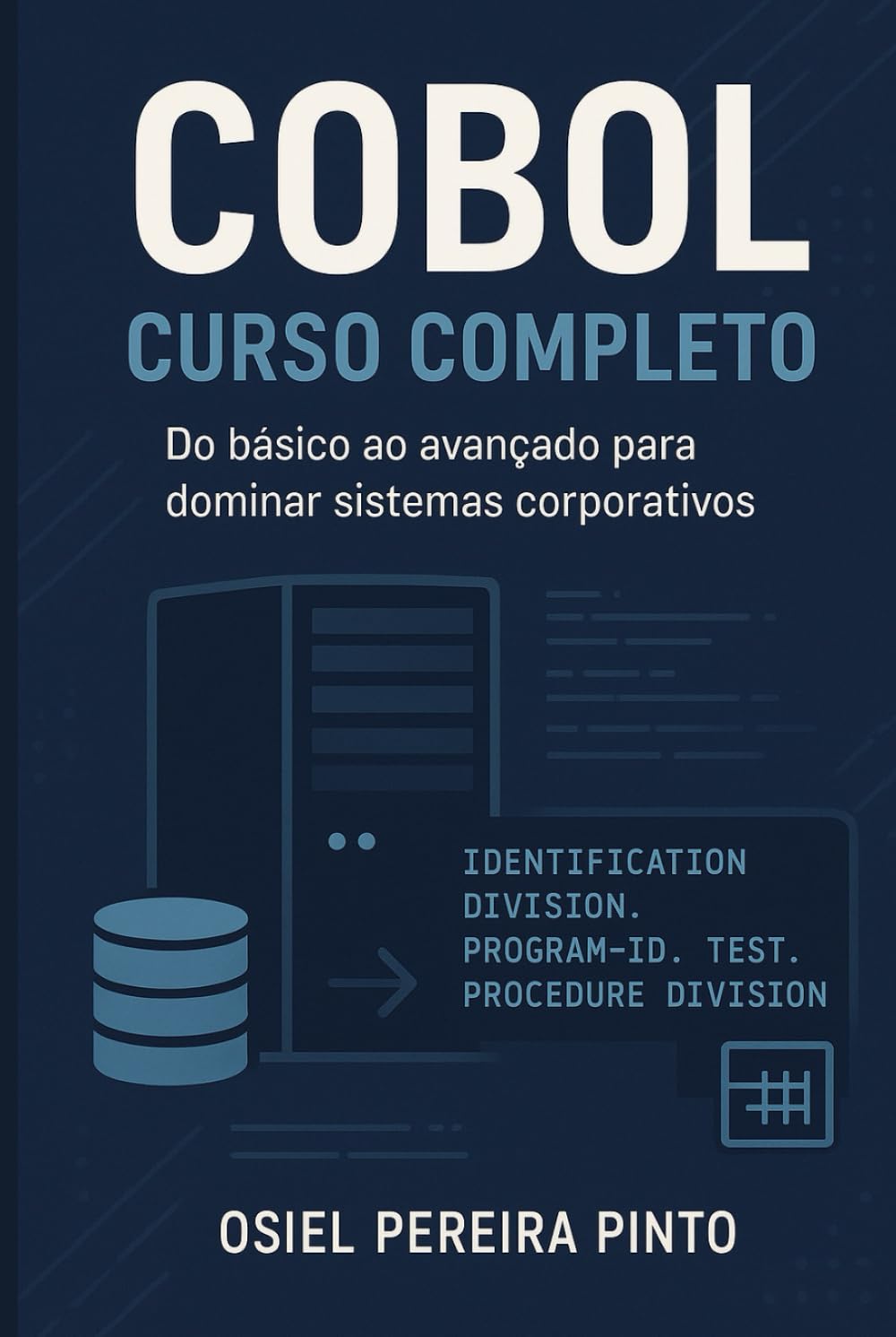 COBOL Curso completo: Do básico ao avançado para dominar sistemas corporativos