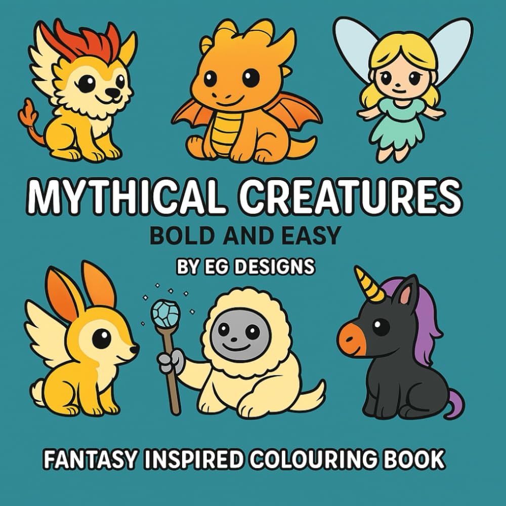 Mystical Creatures Colouring Book: Dragons, Unicorns, Mermaids, and More – A Cute Colouring Adventure for ALL