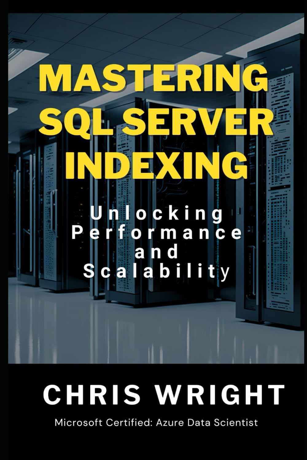 Mastering SQL Server Indexing: Unlocking Performance and Scalability