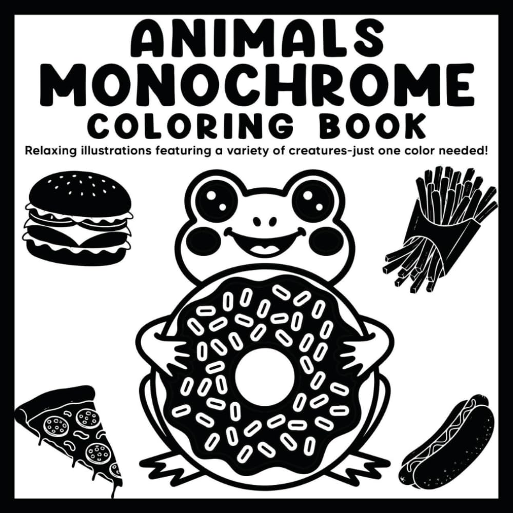 Monochrome Animals Coloring Book: for Relaxation, Easy, Cozy, and Stress Relief Coloring for Adults, Teens, and All Ages