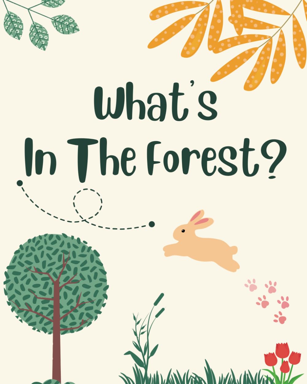 What's In The Forest?: Fairy Tales Books of The Forest for Kids Ages 3-8 (In the Nature)