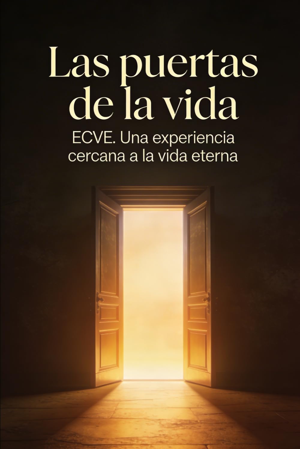 Las puertas de la vida, ECVE.: Una experiencia cercana a la vida eterna