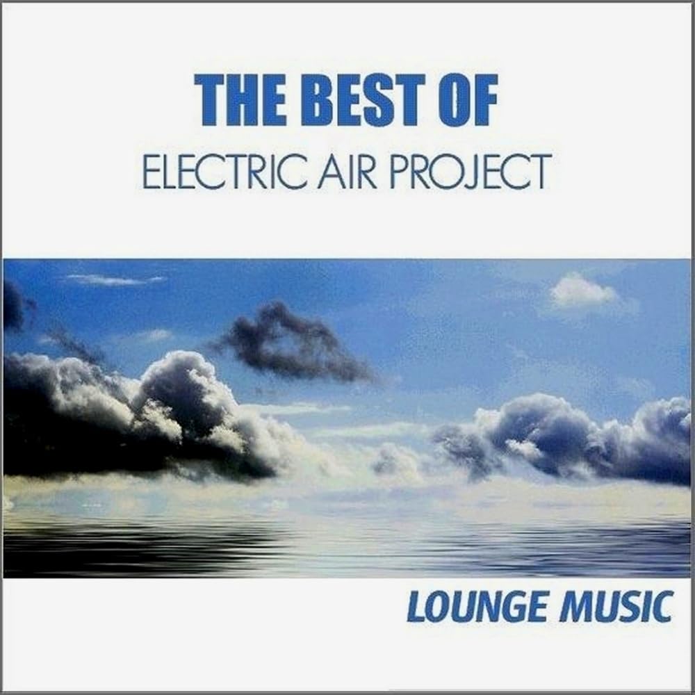 Best of Electric Air Project - Lounge Music