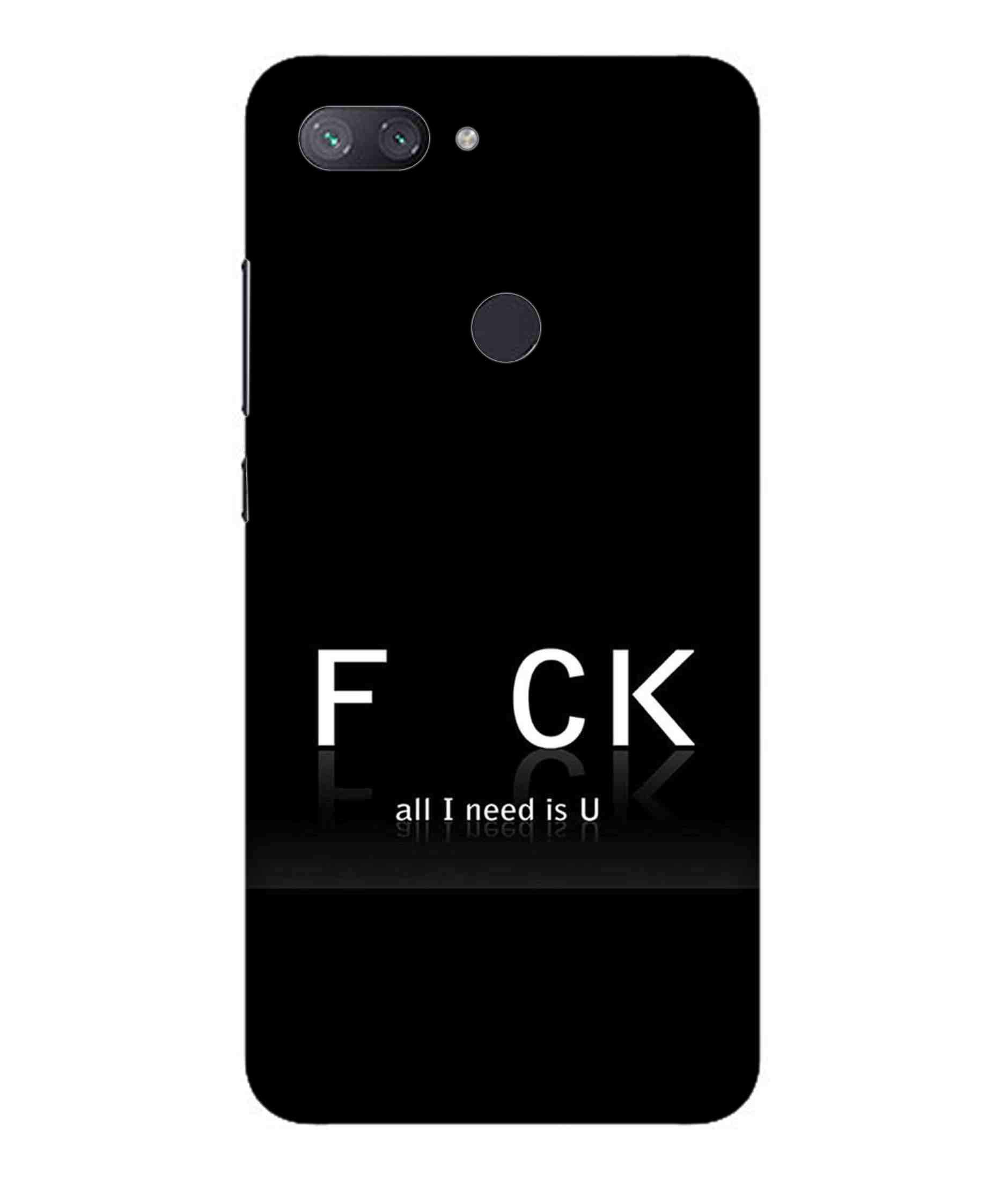 PradhCases Crazy Quotes FCK All I Need is U Innovative Hard Printed Designer Case for Xiaomi Mi 8X Back Cover MSP1113