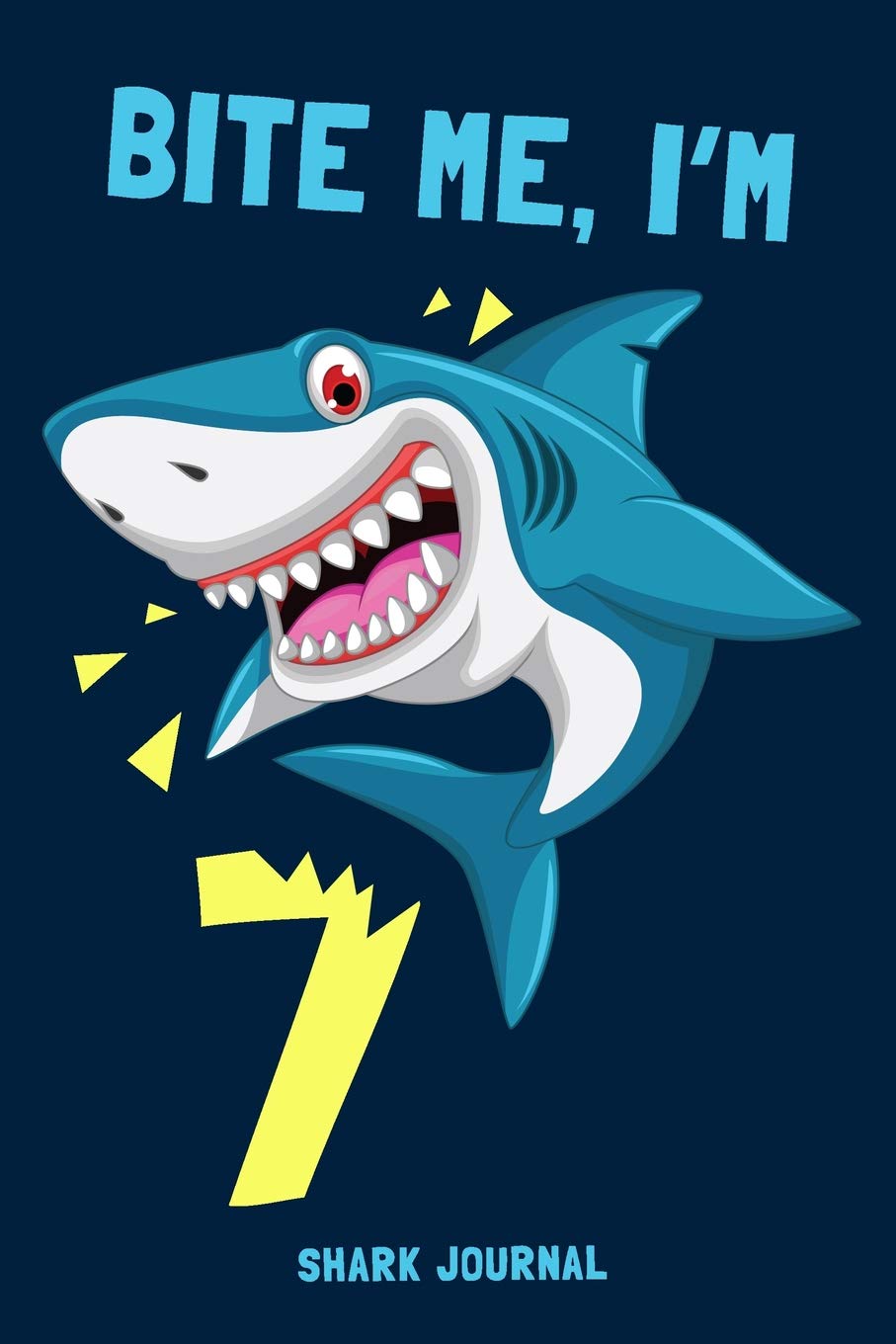 Bite Me I'm 7 Shark Journal: Notebook to Write in for 7 Year Old Boys & Girls / Happy 7th Birthday Gift / 6x9 Unique Diary / 100 Blank Lined Pages / Novelty Composition Book