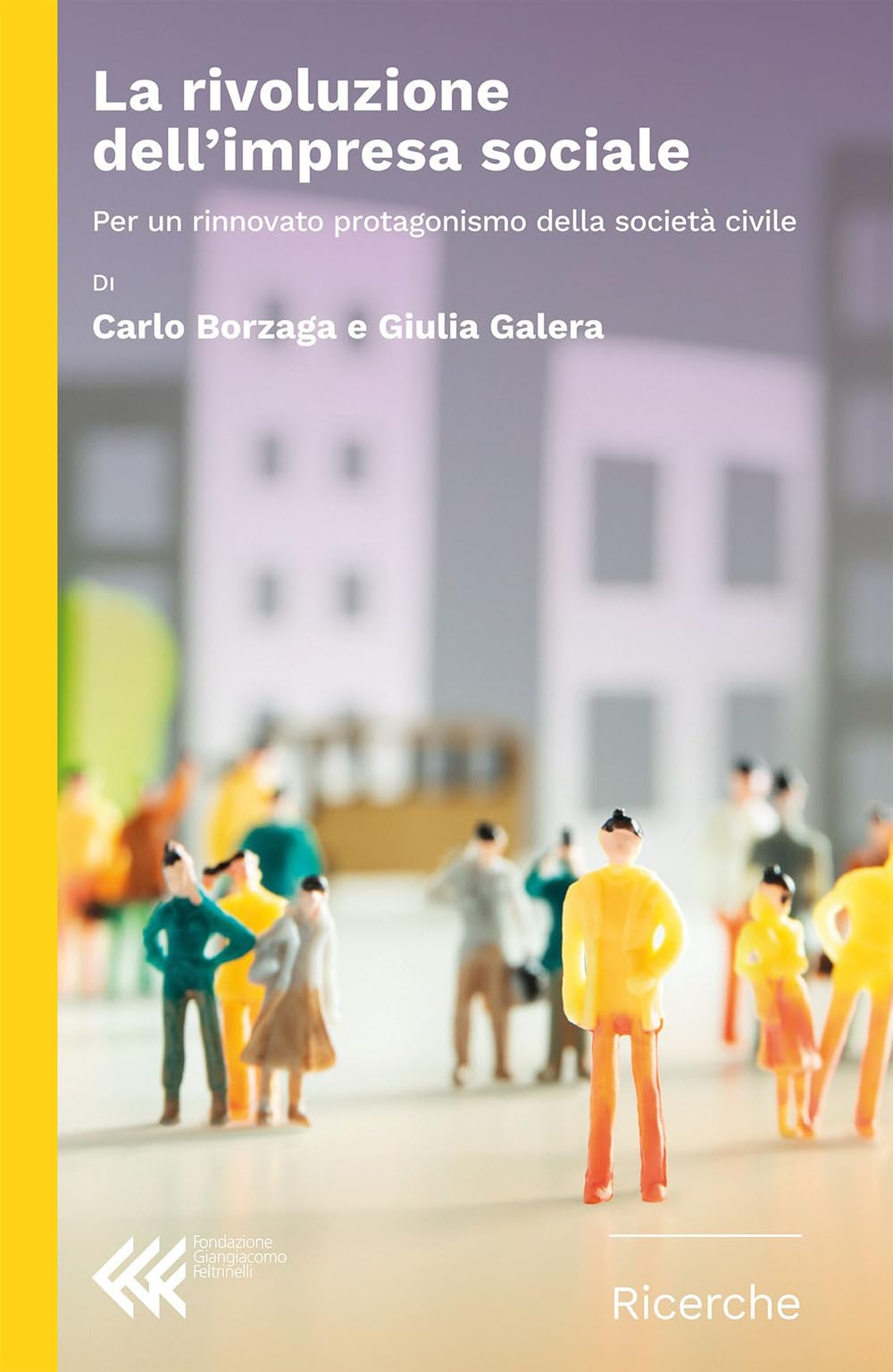 La Rivoluzione Dell'impresa Sociale. Per Un Rinnovato Protagonismo Della Società Civile - 4