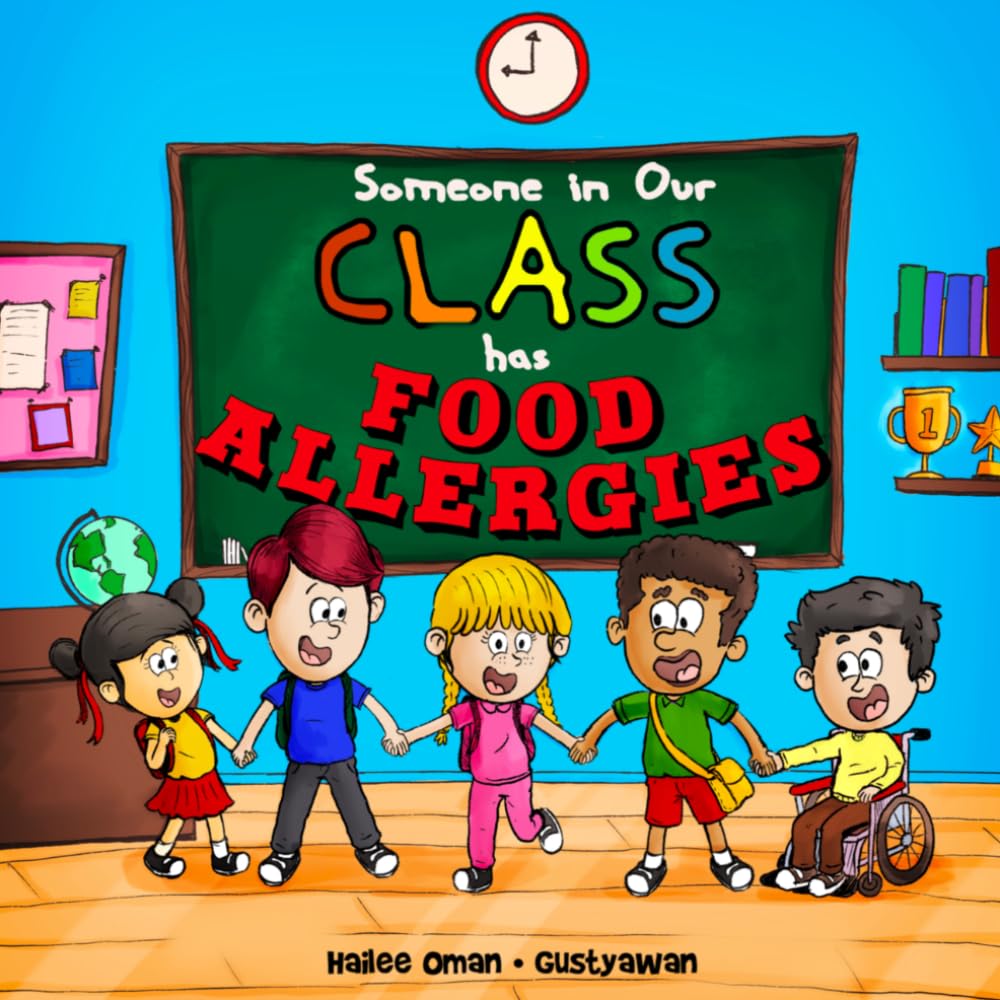 Someone in Our Class has Food Allergies: A READ ALOUD EXPLANATION AND EDUCATION FOR THE CLASSROOM (The Food Allergy Safety Kids Series)