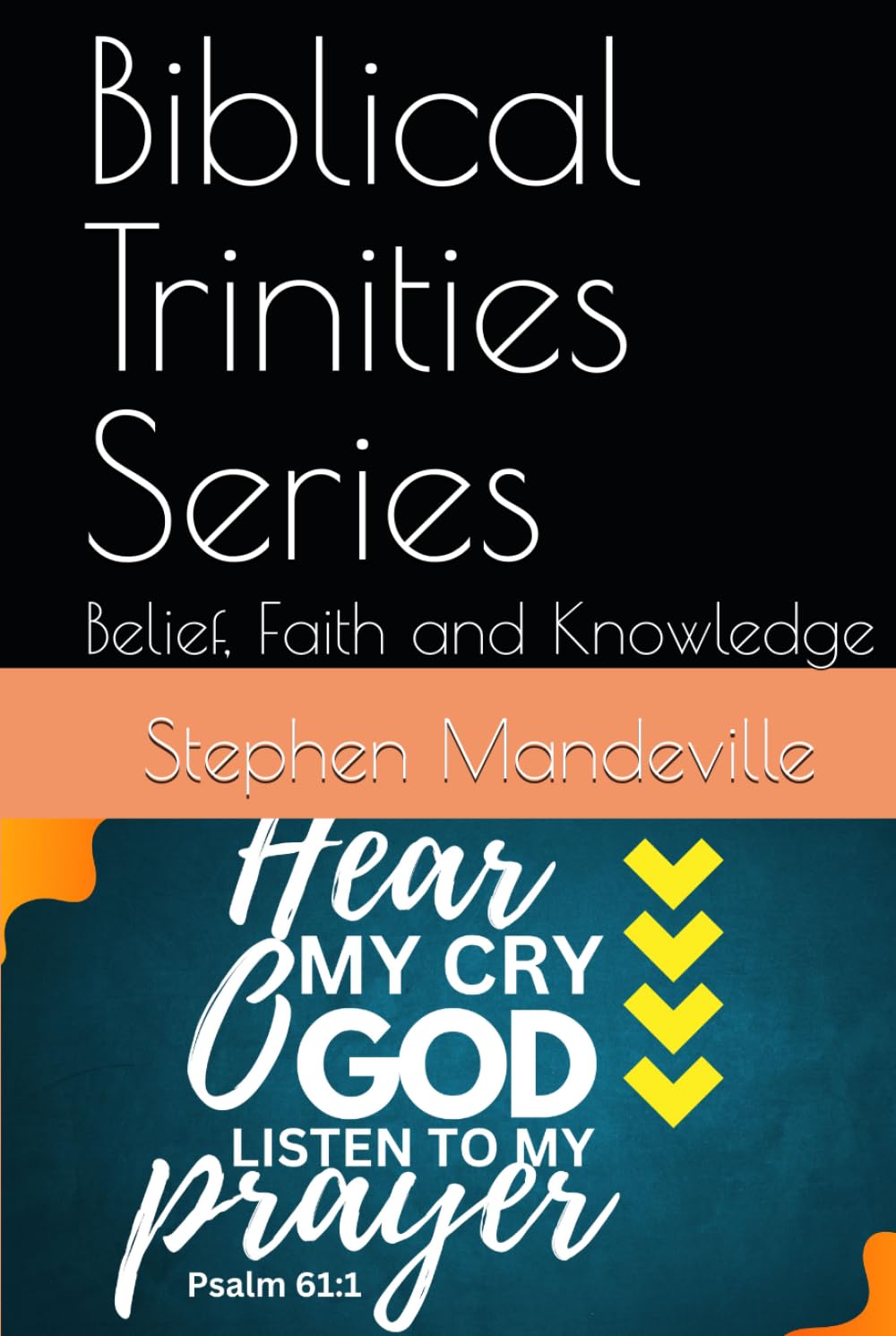 Biblical Trinities Series: Belief, Faith and Knowledge