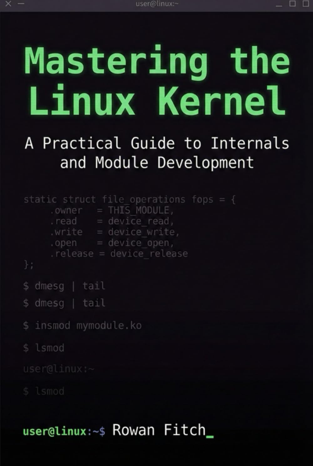 Mastering the Linux Kernel: A Practical Guide to Internals and Module Development