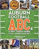 Auburn Football ABCs: A Tiny Tiger's Guide to All Things Game Day