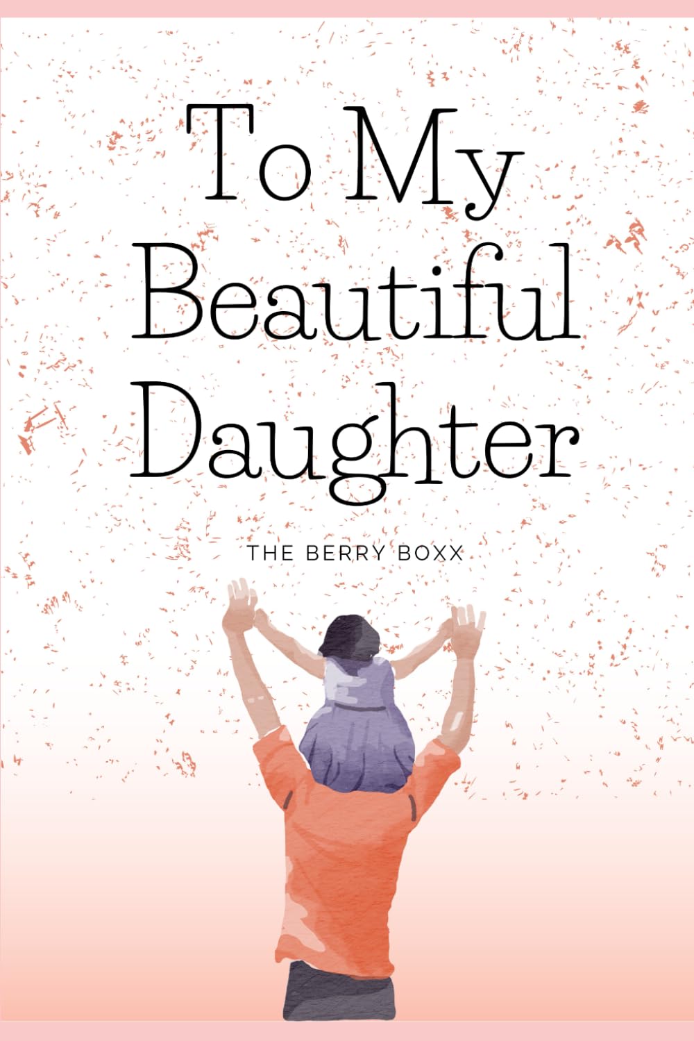 To My Beautiful Daughter Colouring Book