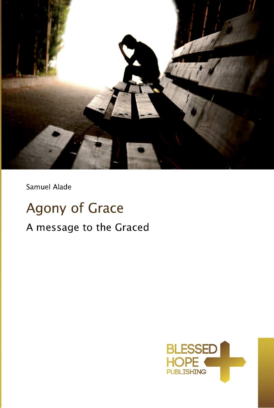 Agony of Grace: A message to the Graced