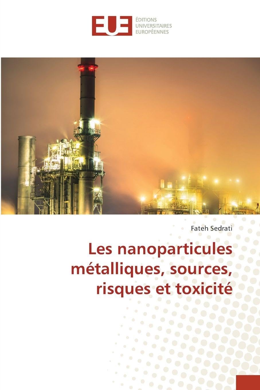 Les nanoparticules métalliques, sources, risques et toxicité