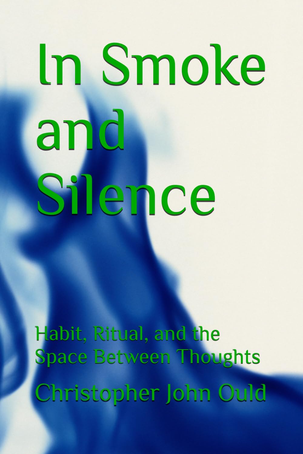 In Smoke and Silence: Habit, Ritual, and the Space Between Thoughts
