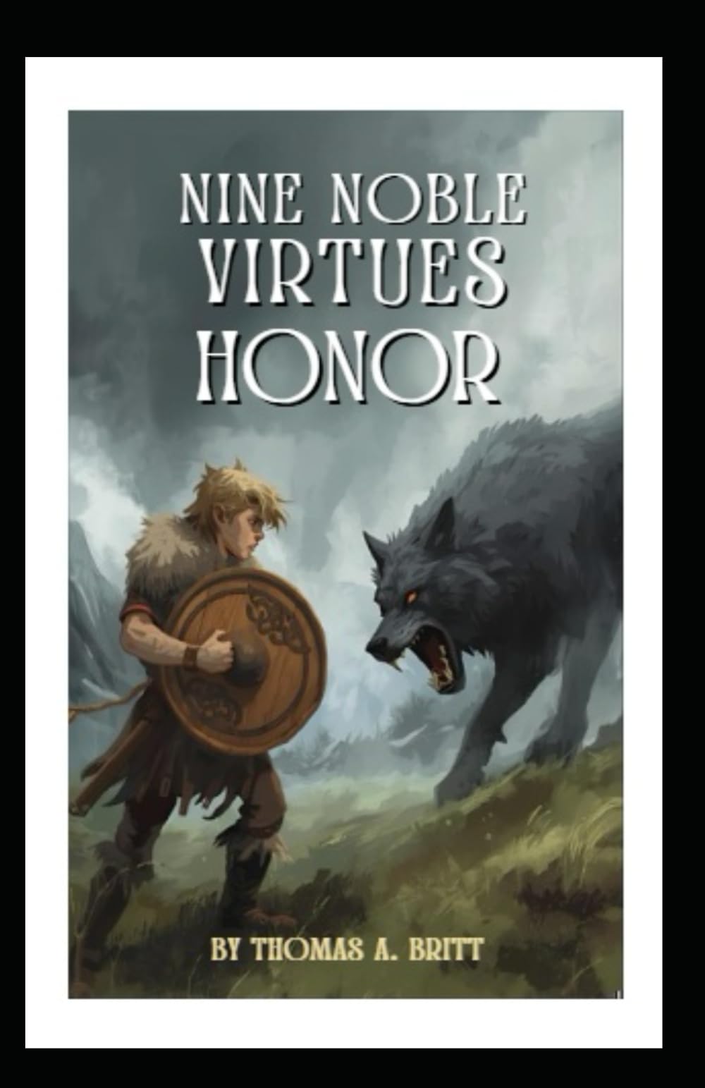 The Nine Noble Virtues: Book 1 Honor