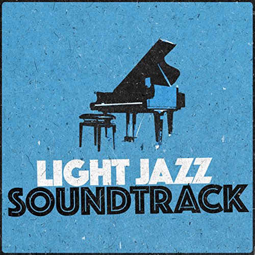 Amazon Music Light Jazz AcademyのLight Jazz Soundtrack Amazon.co.jp
