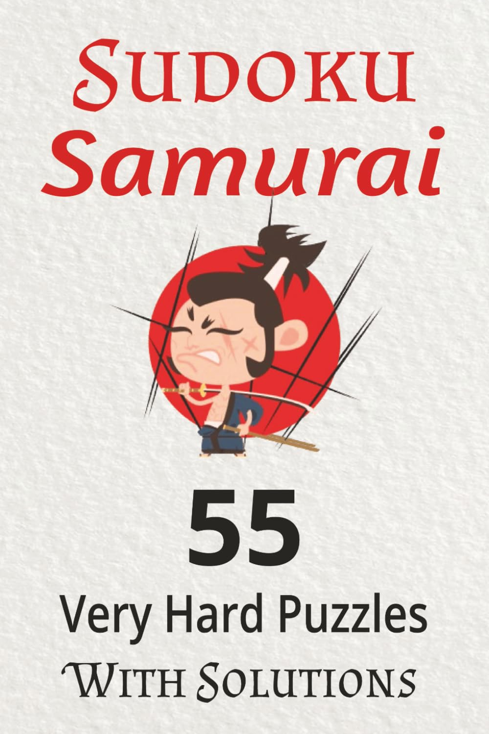 Sudoku Samurai Puzzle Book: Challenging Sudoku Puzzle Book | 55 Puzzles With Solutions | Samurai Themed With Enlightening Japanese Quotes | 55 Puzzles, 110 Pages with solutions