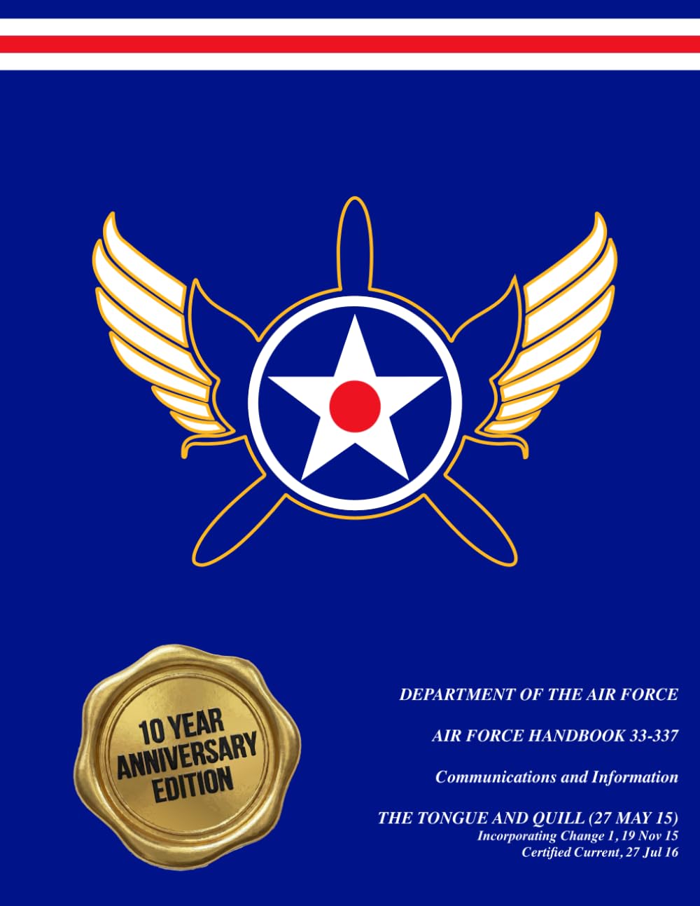U.S. Air Force Handbook (AFH) 33-337, The Tongue and Quill, 10th Anniversary Edition: The Timeless Guide to Mastering USAF Communications | Public ... (Department of the Air Force publications)