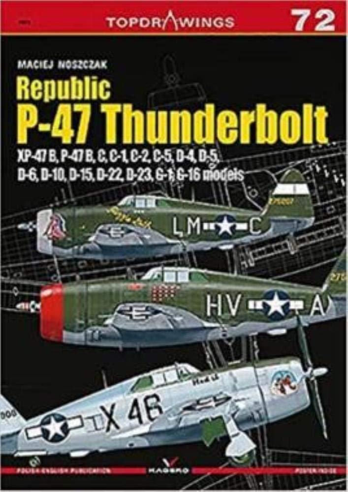 Republic P-47 Thunderbolt: XP-47B, B, C, D, G (TopDrawings)