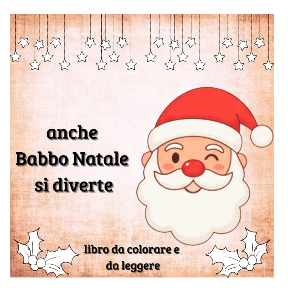 anche Babbo Natale si diverte: libro da colorare e da leggere