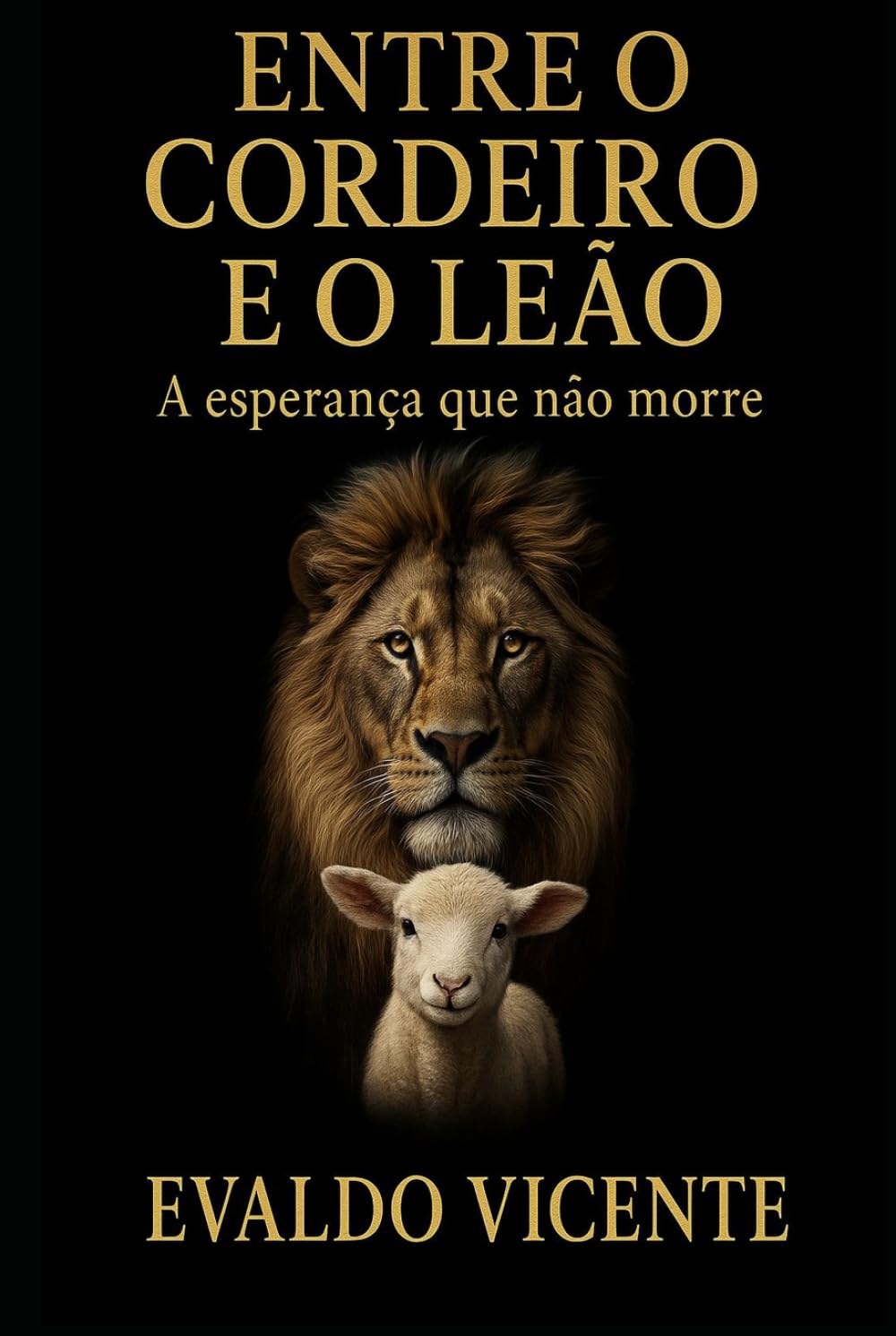 ENTRE O CORDEIRO E O LEÃO: A esperança que não morre