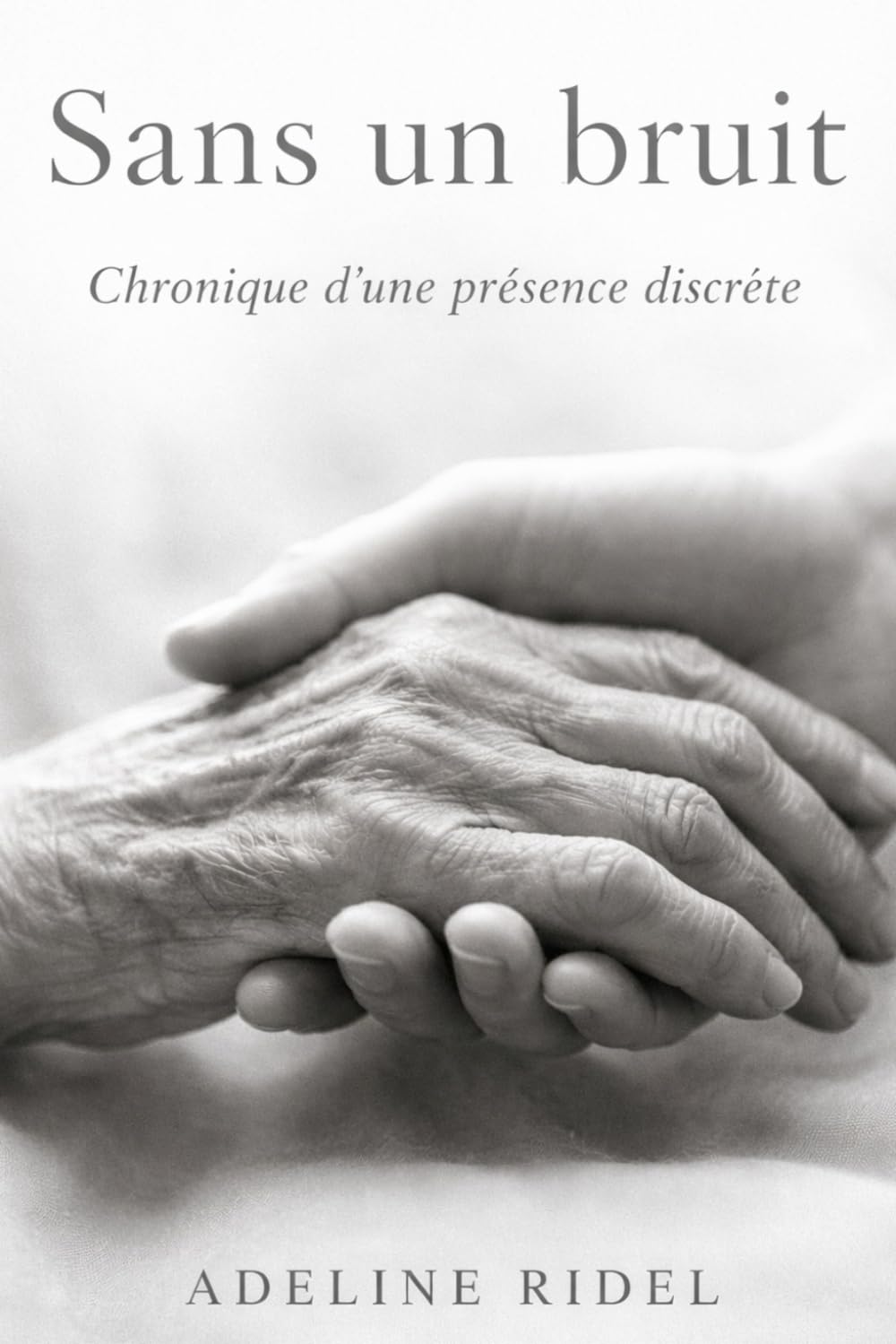 Sans un bruit: Chronique d'une présence discrète