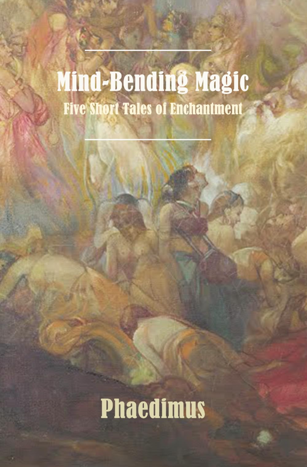 Mind-Bending Magic: Five Short Tales of Enchantment