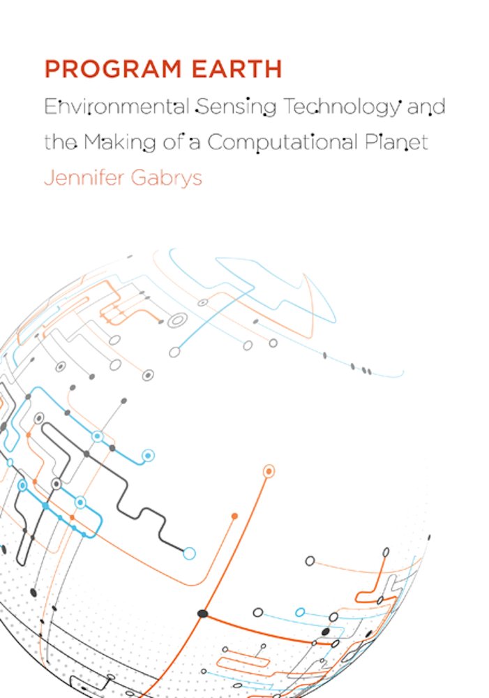 Program Earth – Environmental Sensing Technology and the Making of a Computatio…