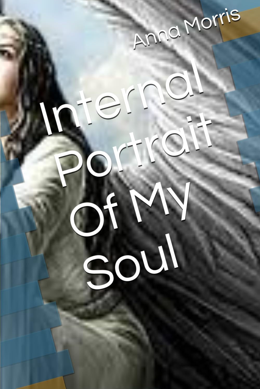 Internal Portrait Of My Soul