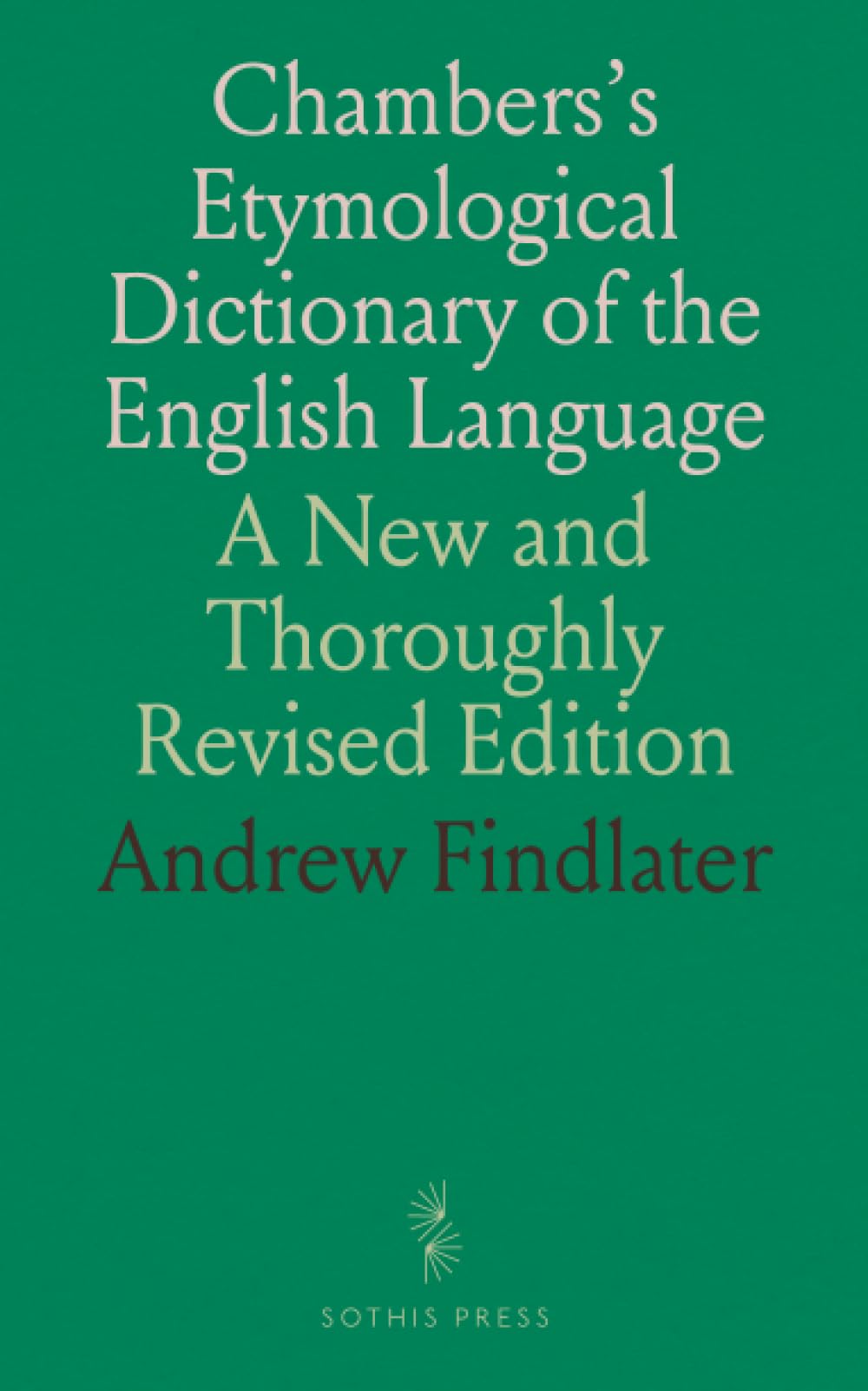 Chambers's Etymological Dictionary of the English Language: A New and Thoroughly Revised Edition