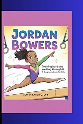 JORDAN BOWERS: Training Hard and Smiling Through It A Biography Book for Kids