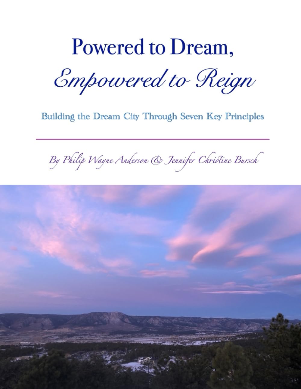 Powered to Dream, Empowered to Reign: Building the Dream City Through Seven Key Principles