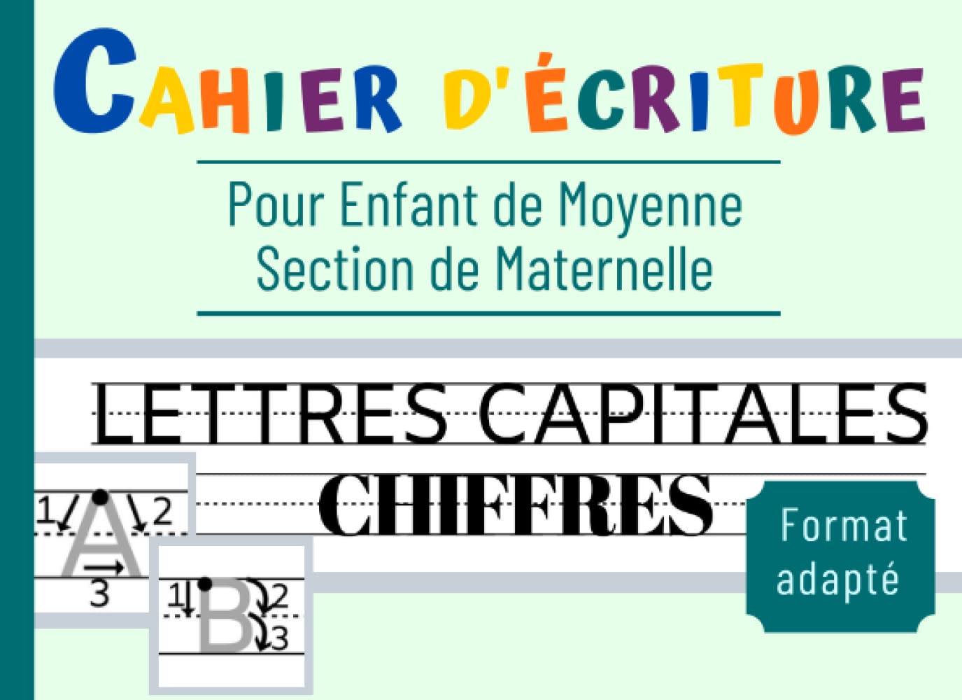 Cahier d'écriture: pour Enfant de Moyenne Section de Maternelle | Lettres Capitales et Chiffres | Format Adapté