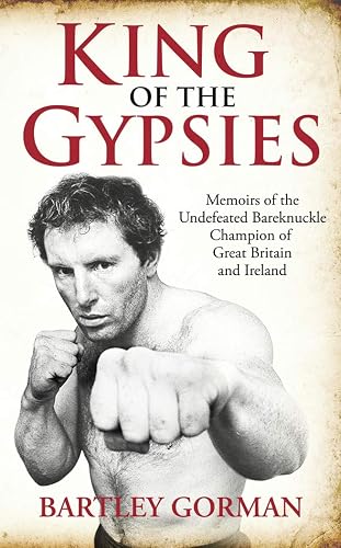 King Of The Gypsies: Memoirs of the Undefeated Bareknuckle Champion of Great Britain and Ireland