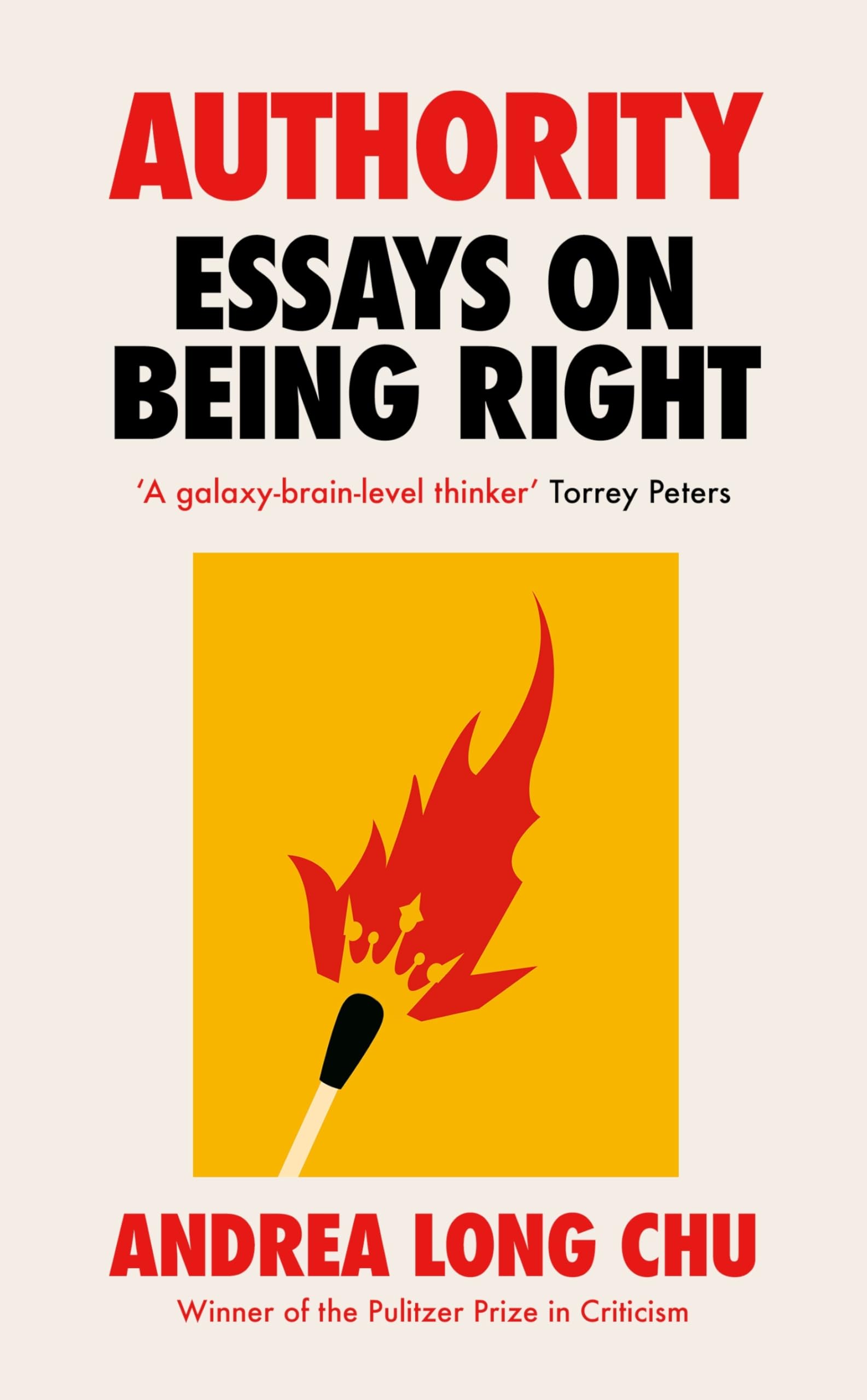 Authority: Essays on Being Right by the Pulitzer Prize Winner