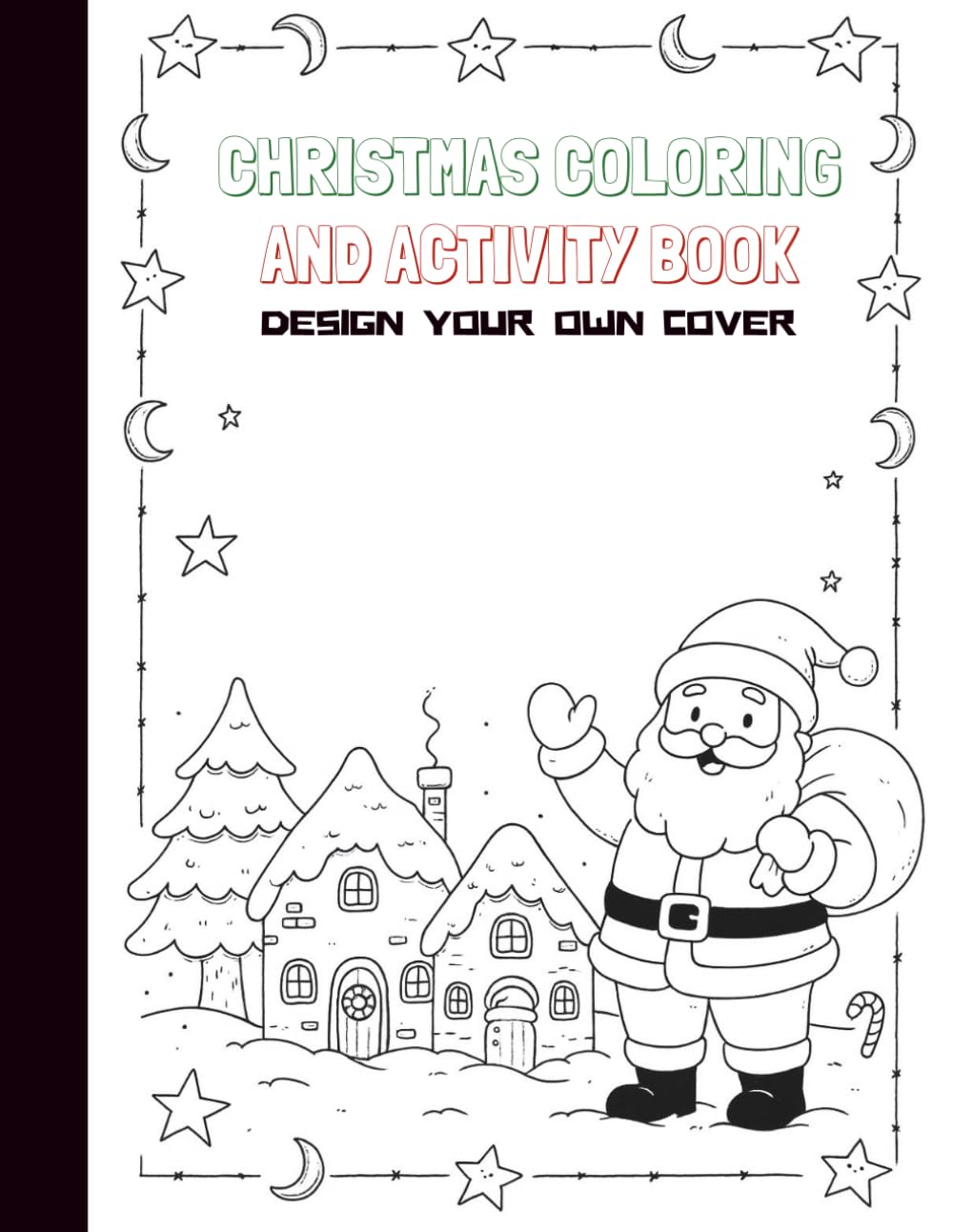 Christmas Coloring and Activity Book for Kids – Coloring Pages, Mazes, Trace-the-Lines, Dot-to-Dot, Drawing, Counting & Creative Activities – A Holiday Gift