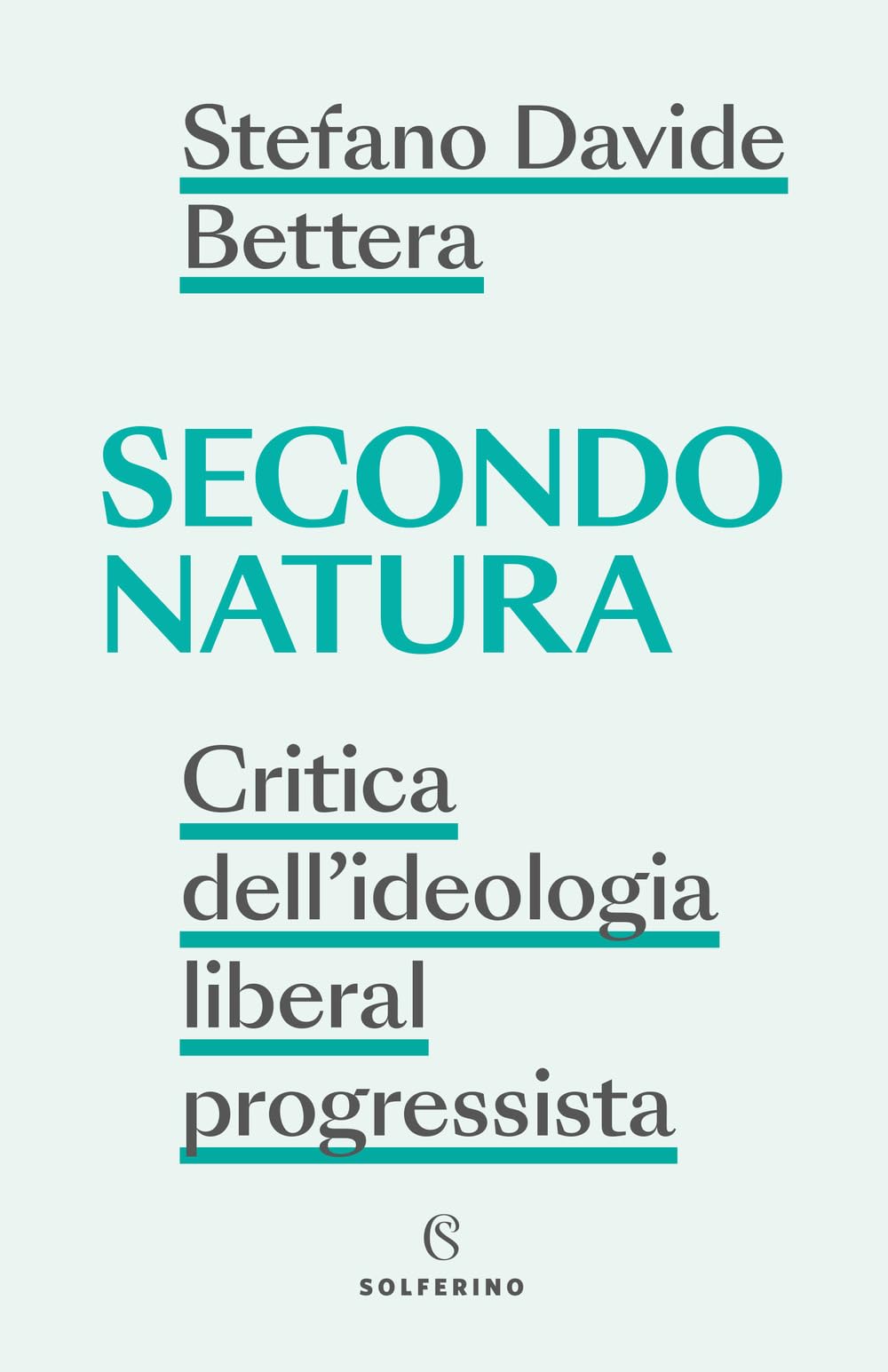 Secondo Natura. Critica Dell'ideologia Liberal Progressista - 4