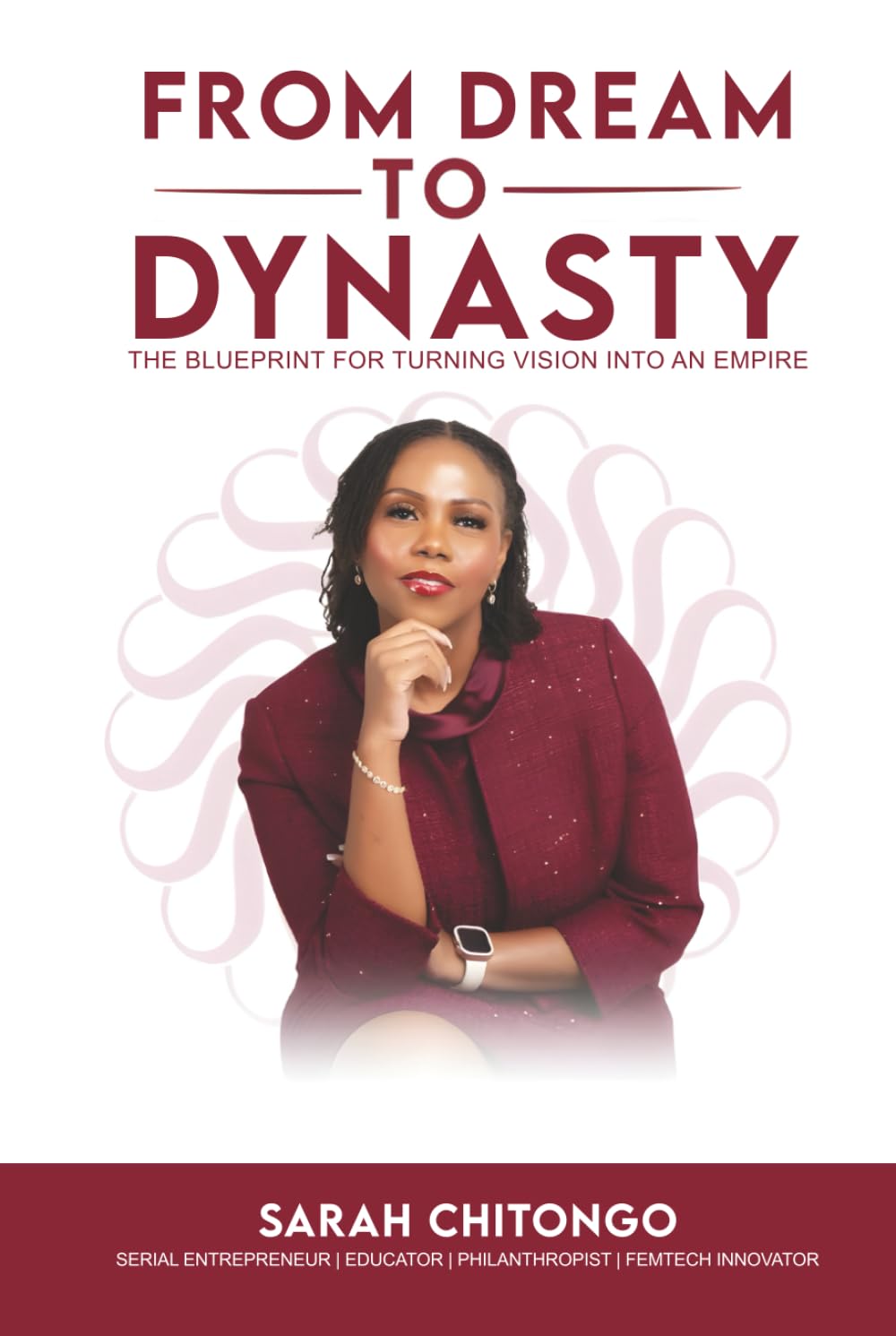 FROM DREAM TO DYNASTY: The Blueprint for Turning Vision into an Empire