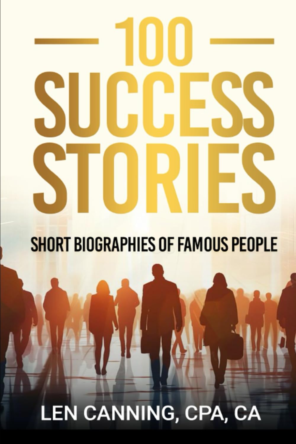 100 Success Stories: Short Biographies of Famous People