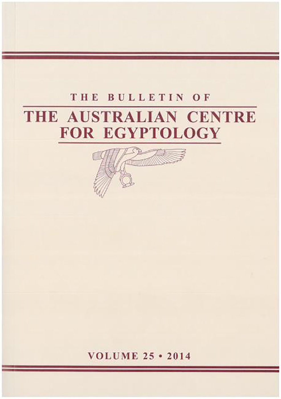 Bulletin of the Australian Centre for Egyptology BACE 25 (2014) (Bulletin of the ACE)