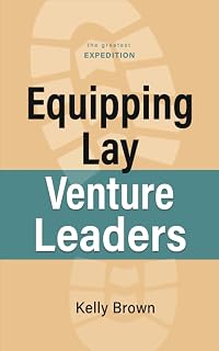 Equipping Lay Venture Leaders (The Greatest Expedition)