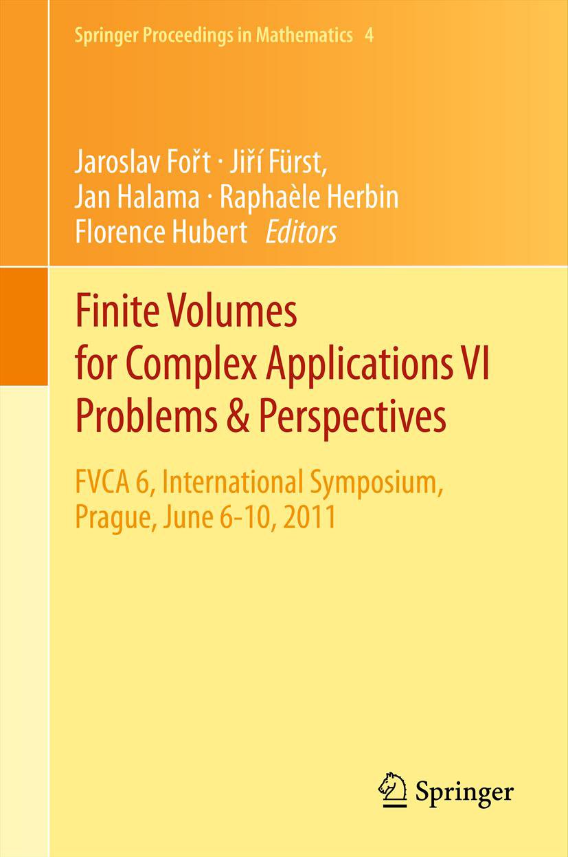 Finite Volumes for Complex Applications VI Problems & Perspectives: FVCA 6, International Symposium, Prague, June 6-10, 2011 (Springer Proceedings in Mathematics Book 4)
