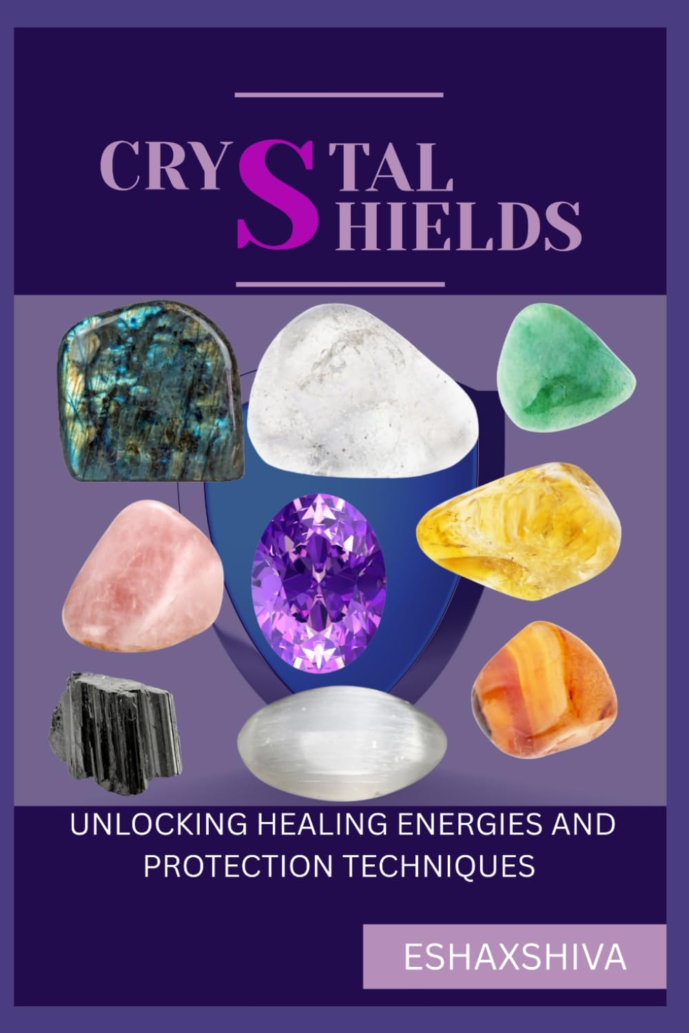 Crystal Shields: Unlocking Healing Energies and Protection Techniques