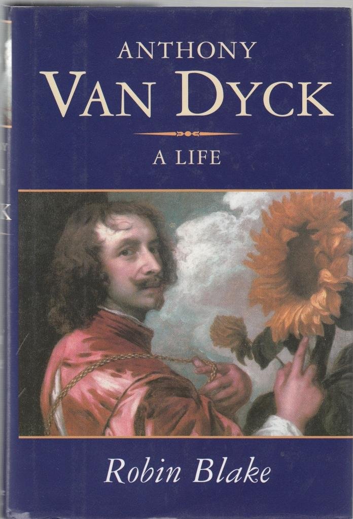 Buy Anthony Van Dyck: A Life, 1599-1641 โ BookShops.in