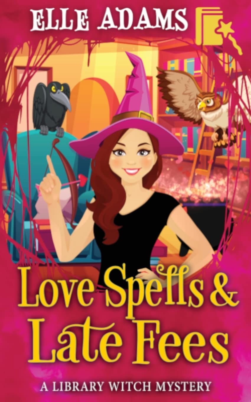 Love Spells & Late Fees: 5 (A Library Witch Mystery)