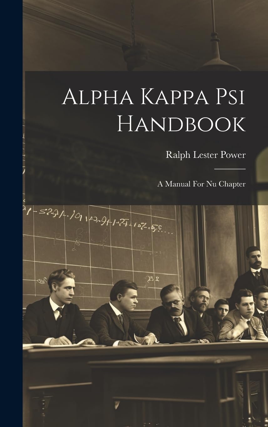 Alpha Kappa Psi Handbook: A Manual For Nu Chapter