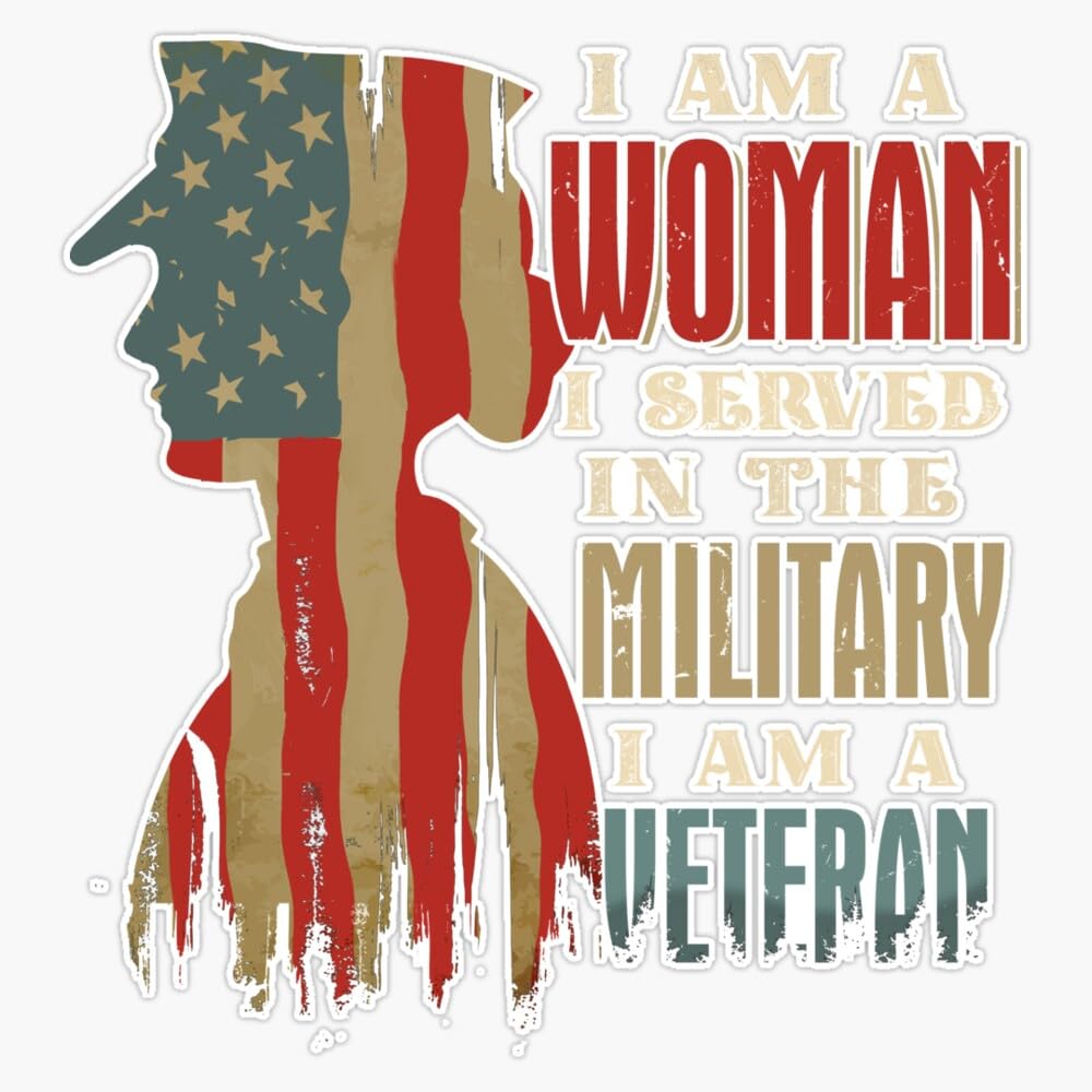 I Am A Woman I Served in The Military I Am A Veteran Window Bumper Sticker Decal 5"