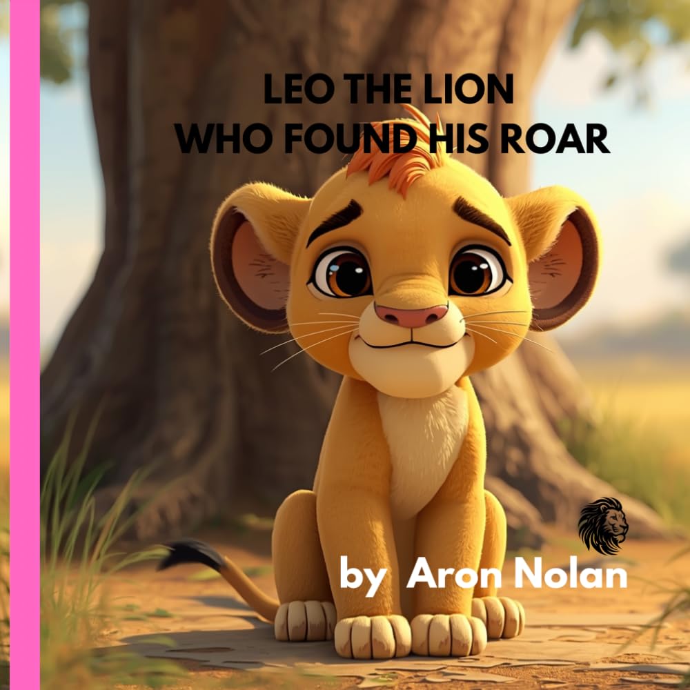 “Leo the Little Lion Who Found His Roar”