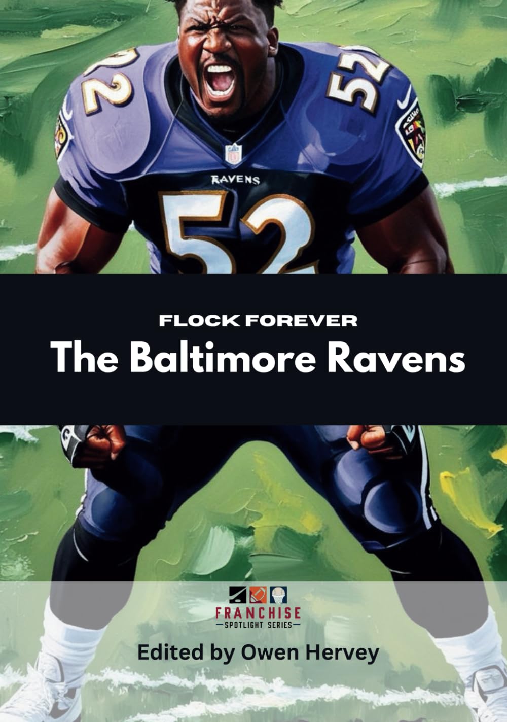 Flock Forever: The Baltimore Ravens (Franchise Spotlight Series: NFL)